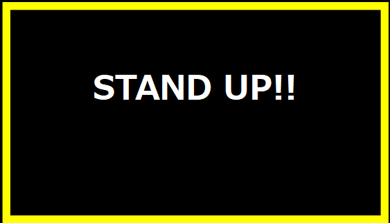 STAND UP!!