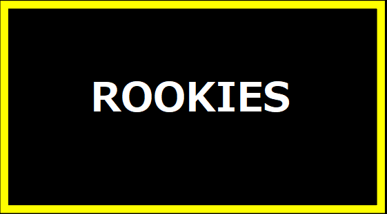 ROOKIES